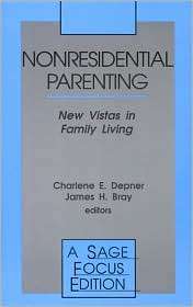 Nonresidential Parenting New Vistas in Family Living, Vol. 155 