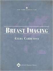The Core Curriculum Breast Imaging, (078174685X), Gilda Cardenosa 