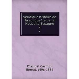   la Nouvelle Espagne. 2: Bernal, 1496 1584 DiÌaz del Castillo: Books