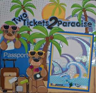 TICKETS 2 PARADISE~ PREMADE~ scrapbooking pages~ PAPER PIECINGS~TWAG 