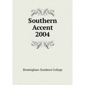  Southern Accent. 2004 Birmingham Southern College Books