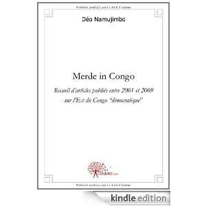 Merde in Congo Recueil d Articles Publies Entre 2001 et 2009 Sur l Est 