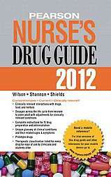 Pearson Nurses Drug Guide 2012 by Kelly Shields, Margaret T. Shannon 