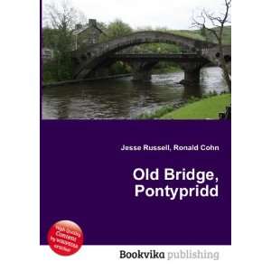  Old Bridge, Pontypridd Ronald Cohn Jesse Russell Books