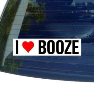  I Love Heart BOOZE   Window Bumper Sticker Automotive