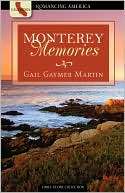 Monterey Memories: Love Yields Gail Gaymer Martin