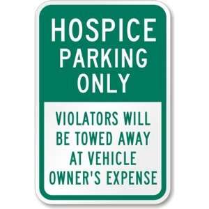 Hospice Parking Only, Violators Will Be Towed High Intensity Grade 