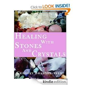   Stones And Crystals Gregory Branson Trent  Kindle Store