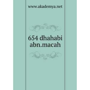 654 dhahabi abn.macah: www.akademya.net: Books