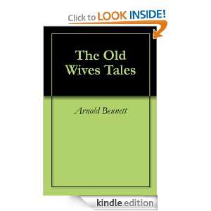 The Old Wives Tales Arnold Bennett  Kindle Store