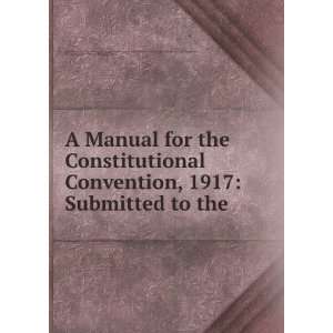   Compile Information and Data for the Use of the Constitutional