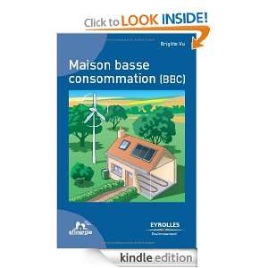 Maison basse consommation (French Edition) Brigitte Vu  