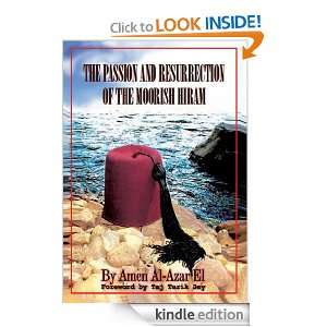 The Passion and Resurrection of the Moorish Hiram Or the Metaphysical 