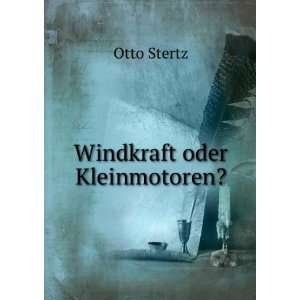  Windkraft oder Kleinmotoren? Otto Stertz Books