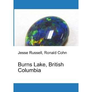  Burns Lake, British Columbia Ronald Cohn Jesse Russell 
