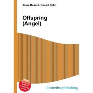  Offspring (Angel): Ronald Cohn Jesse Russell: Books