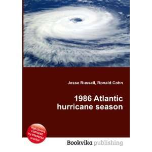  1986 Atlantic hurricane season Ronald Cohn Jesse Russell 