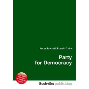  Party for Democracy Ronald Cohn Jesse Russell Books
