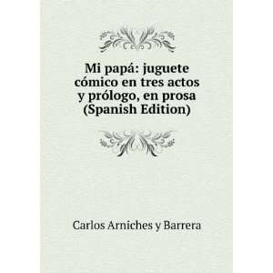   prosa (Spanish Edition): Carlos Arniches y Barrera:  Books