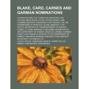  Blake, Card, Carnes and Garman nominations hearing before 