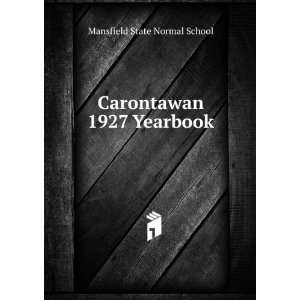    Carontawan 1927 Yearbook: Mansfield State Normal School: Books