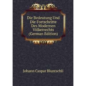   VÃ¶lkerrechts (German Edition) Johann Caspar Bluntschli Books