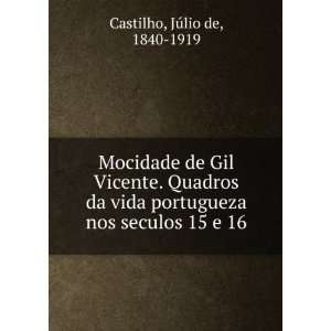   portugueza nos seculos 15 e 16 JÃºlio de, 1840 1919 Castilho Books