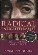 Radical Enlightenment  Philosophy and the Making of Modernity 1650 
