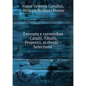    Selections . William Bodham Donne Gaius Valerius Catullus Books