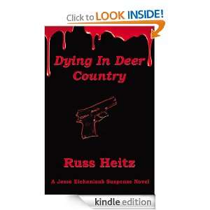 Dying In Deer Country Russ Heitz  Kindle Store