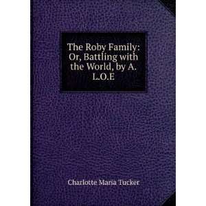   , Battling with the World, by A.L.O.E. Charlotte Maria Tucker Books