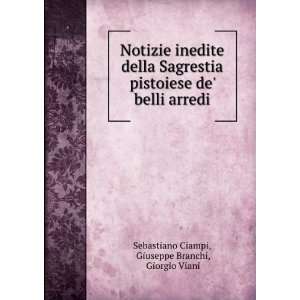   Pistoiese De Belli Arredi (Italian Edition) Sebastiano Ciampi Books