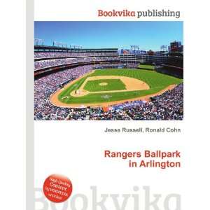    Rangers Ballpark in Arlington Ronald Cohn Jesse Russell Books