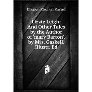   . by Mrs. Gaskell. Illustr. Ed Elizabeth Cleghorn Gaskell Books