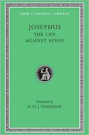 Volume I, The Life. Against Apion (Loeb Classical Library), Vol. 1 