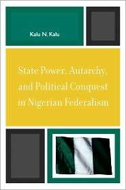 State Power, Autarchy, And Political Conquest In Nigerian Federalism 