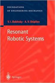 Resonant Robotic Systems, (3540003347), V. I. Babitsky, Textbooks 