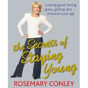   The Secrets of Staying Young (9781409038368) Rosemary Conley Books