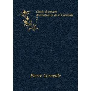   Åuvres dramatiques de P. Corneille. 2 Pierre Corneille Books