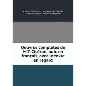   Clerc, Charles Anthon, Werdet et Lequien Marco Tulio CicerÃ³n: Books