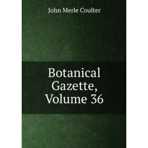  Botanical Gazette, Volume 36 John Merle Coulter Books