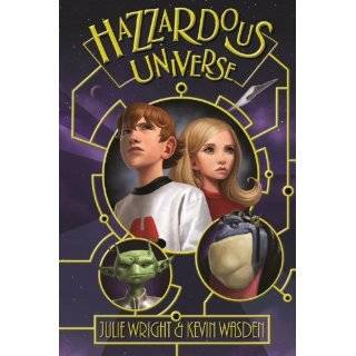 Hazzardous Universe by Julie Wright and Kevin Wasden (Mar 4, 2011)