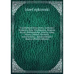   , . Sprawozdania I Studya (Polish Edition) JÃ³zef epkowski Books