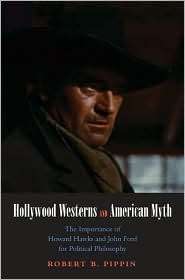  and American Myth The Importance of Howard Hawks and John Ford 