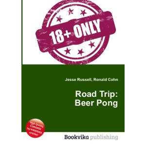  Road Trip Beer Pong Ronald Cohn Jesse Russell Books
