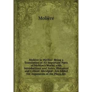 MoliÃ¨re in Outline Being a Translation of All Important Parts of 