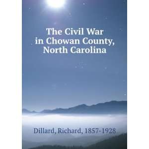   in Chowan County, North Carolina Richard, 1857 1928 Dillard Books