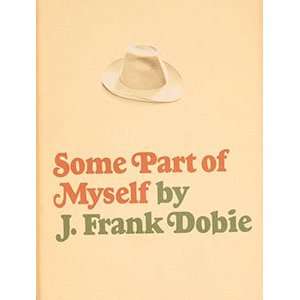  Some Part of Myself J. Frank Dobie Books