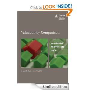 Valuation by Comparison Residential Analysis and Logic [Kindle 