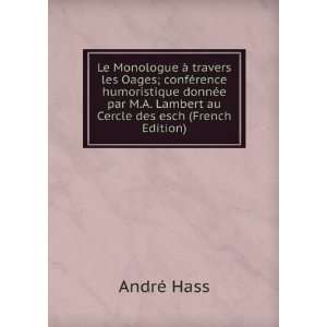   donnÃ©e par M.A. Lambert au Cercle des esch (French Edition) AndrÃ